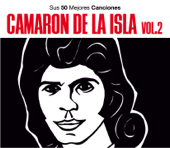 Sus 50 Mejores Canciones: Camarón de la Isla, Vol. 2 - Camarón de la Isla