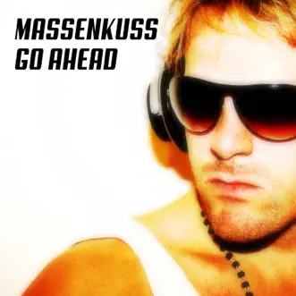 Go Ahead - Single by Massenkuss album reviews, ratings, credits