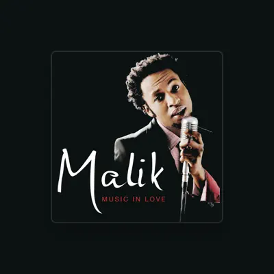 Listen to Malik, watch music videos, read bio, see tour dates & more!