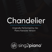 Chandelier (Originally Performed by Sia) [Piano Karaoke Version]