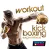 Workout Kick Boxing Experience (60 Minutes Non-Stop Mixed Compilation for Fitness & Workout) album cover