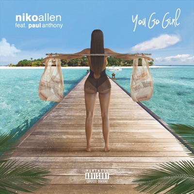 You Go Girl (feat. Paul Anthony) - Single