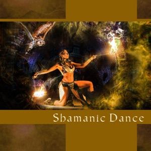 Shamanic Dance – Sacred Journey of Shaman's Spirit, Mystical Healing Ritual, Ethnic Rhythmic Meditation