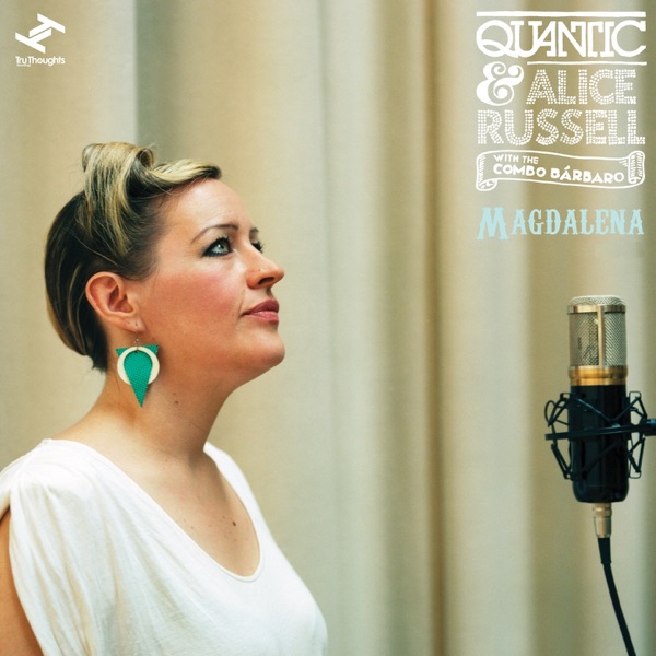Magdalena (feat. Quantic and his Combo Bárbaro)