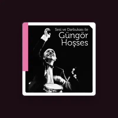 Listen to Güngör Hoşses, watch music videos, read bio, see tour dates & more!