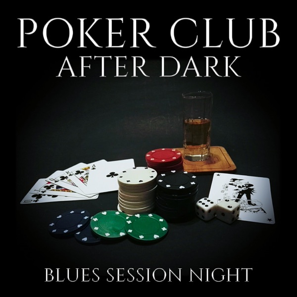Poker Club After Dark: Blues Session Night - Relaxation Atmosphere, Ambient Lounge Music, Evening New York, Share Passion with Friends