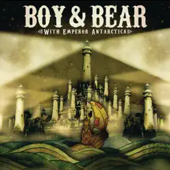 With Emperor Antarctica - EP - Boy and Bear