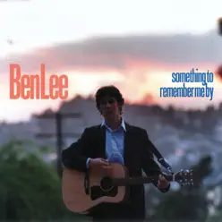 Something to Remember Me By - Ben Lee