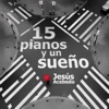 15 Pianos y un Sueño