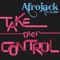 Take Over Control (feat. Eva Simons) [Radio Edit] - AFROJACK lyrics