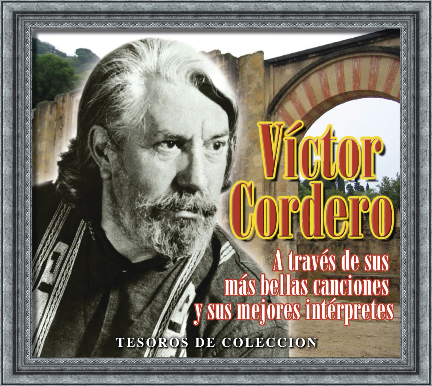 Tesoros de Colécción: Víctor Cordero a Traves de Sus Mas Bellas Canciónes y Sus Mejores Interpretes