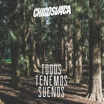 Todos Tenemos Sueños - Single - Chicosvaca
