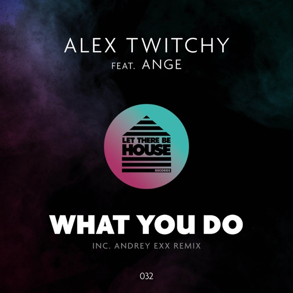 What You Do (feat. Ange) - Single