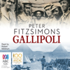 Gallipoli (Unabridged) - Peter FitzSimons