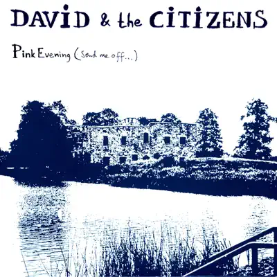 Pink Evening (Send Me Off…) - Single - David & the Citizens