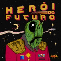 Herói do Futuro - EP - O Grilo