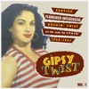 Gipsy Twist Vol.1; Exotica Flamenco Influenced Rockin' Twist And Other Sounds From Spain