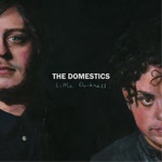 The Domestics - Going Down the Wrong Way