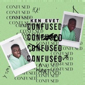 Ken Evet - Confused