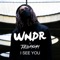 I See You - WNDR & Taliwhoah lyrics