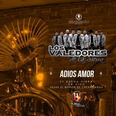 Adiós Amor (feat. Banda Buena Vibra & Banda Buena Vibra) [En Vivo Desde el Búnker de Creanomada] - Single - Los Valedores de la Sierra