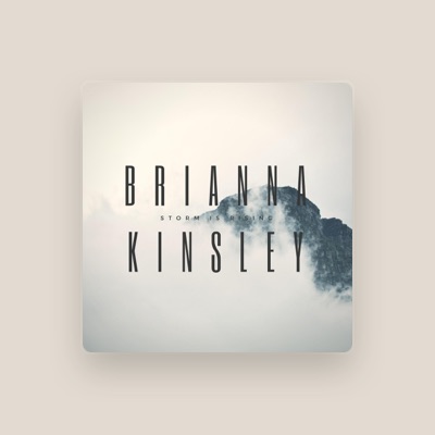 Listen to Brianna Kinsley, watch music videos, read bio, see tour dates & more!