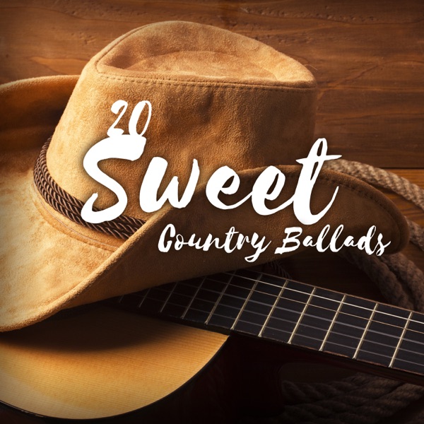20 Sweet Country Ballads - Love Songs for Romantic Moments, Perfect for Slow Dancing