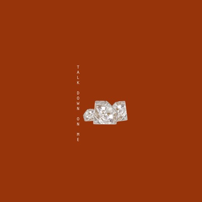 Talk Down on Me - Single