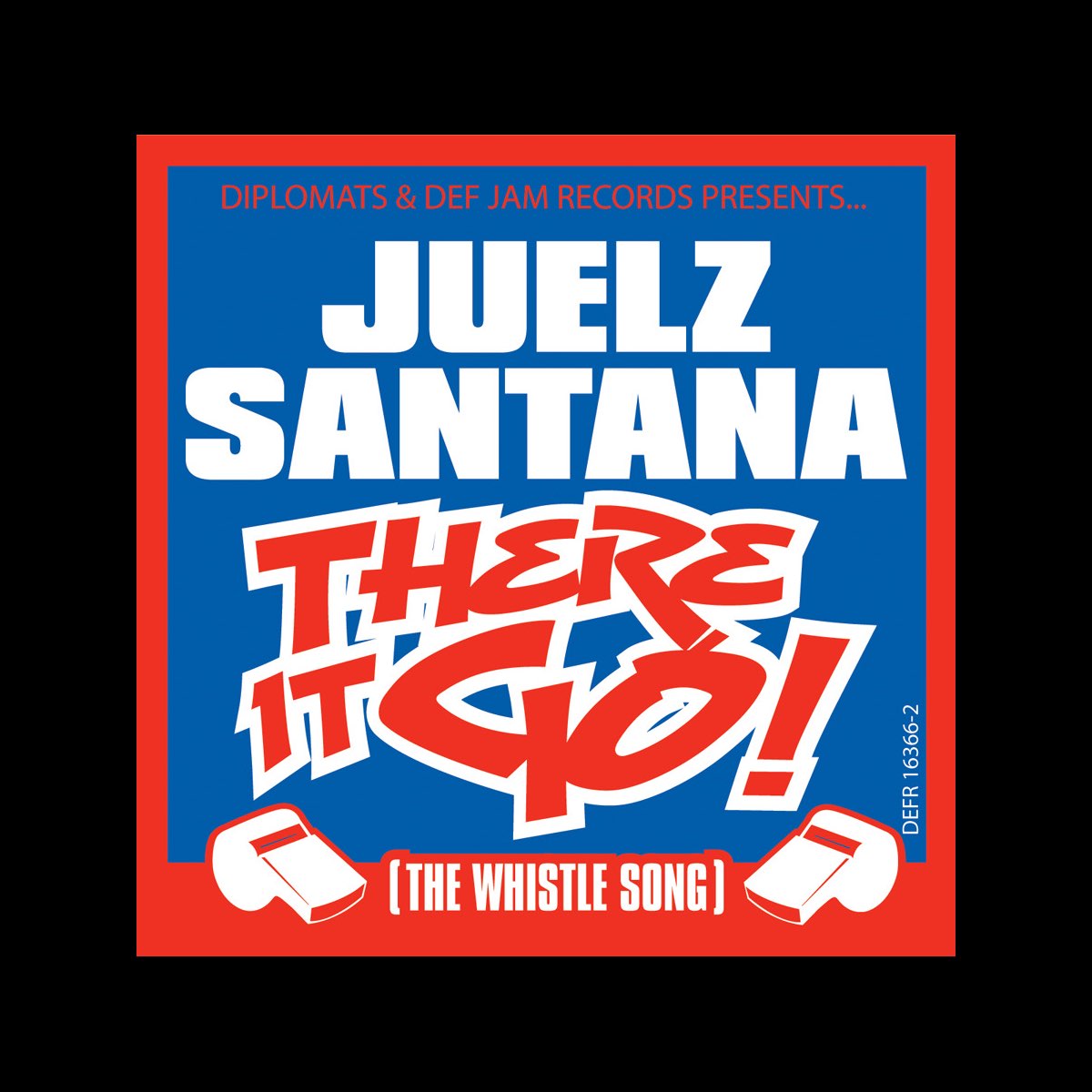There It Go! (The Whistle Song) - Single - Album by Juelz Santana - Apple  Music