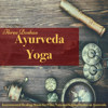 Ayurveda Yoga Three Doshas – Instrumental Healing Music for Pitta, Vata and Kapha Doshas in Ayurveda - Ayurveda & Kundalini: Yoga