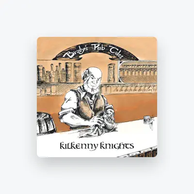 Listen to Kilkenny Knights, watch music videos, read bio, see tour dates & more!
