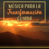 Música para la Transformación Guiada - Cambia Tu Energía Personal con la Mejor Música de Meditación y Relajación - Meditación Música Ambiente & Meditación Budista Academia