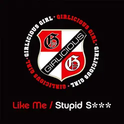 Like Me / Stupid S*** - EP - Girlicious Like Me / Stupid S*** - EP - Girlicious