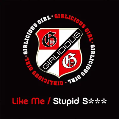 Like Me / Stupid S*** - EP - Girlicious