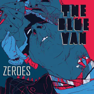 Zeroes - Single - The Blue Van