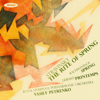 The Rite of Spring, Pt. 1 "The Adoration of the Earth": IV. Spring Rounds - Vasily Petrenko & Royal Liverpool Philharmonic Orchestra