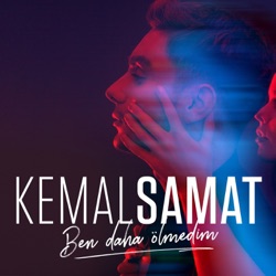 Kemal Samat - Ben Daha Ölmedim