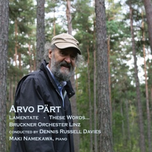 Arvo Pärt: Lamentate - These Words...