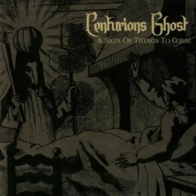 Listen to A Sign of Things to Come by Centurions Ghost