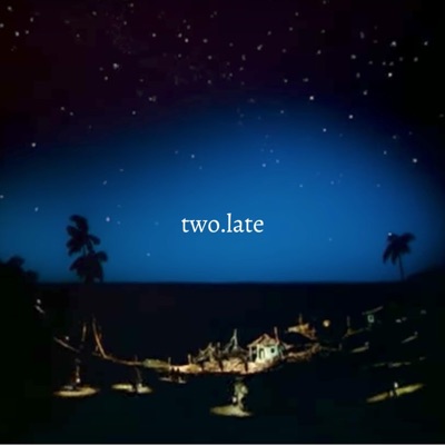 Two.Late - Single