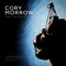 All I Need Is You - Cory Morrow lyrics