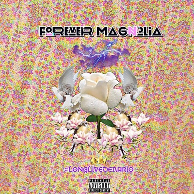 Forever Magnolia (LongLiveDeNario)