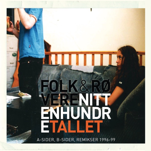 Nittenhundretallet (A - sider, B-sider og remikser 1996-1999)