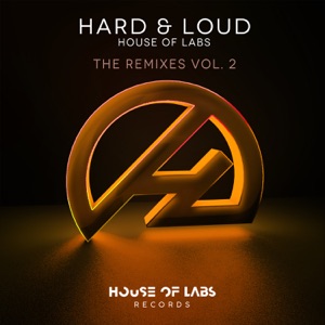 Hard & Loud (The Remixes, Vol. 2) - Single
