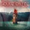 House on Fire - Single