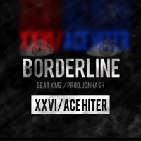 Borderline (feat. Ace Hitter) - Single - Xxvi
