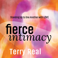Fierce Intimacy (Original Recording) - Terrence Real Cover Art
