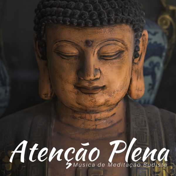 Atenção Plena - Música de Meditação Budista, Melhor Música Relaxante para a Meditação & Aula de Yoga