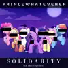 Princewhateverer - Solidarity (In This Together)