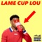 Lame Cup Lou - 23cups lyrics